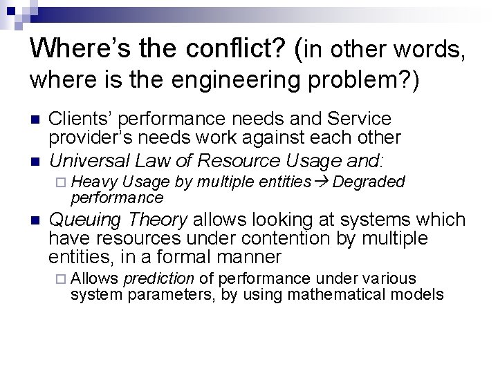 Where’s the conflict? (in other words, where is the engineering problem? ) n n