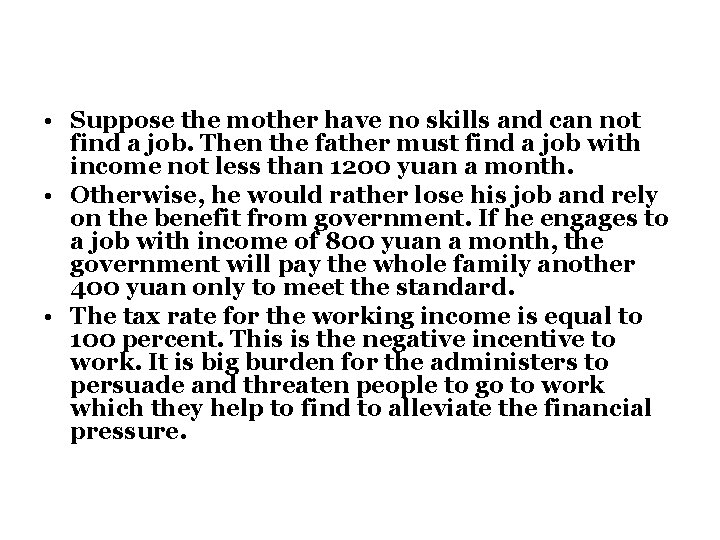  • Suppose the mother have no skills and can not find a job.