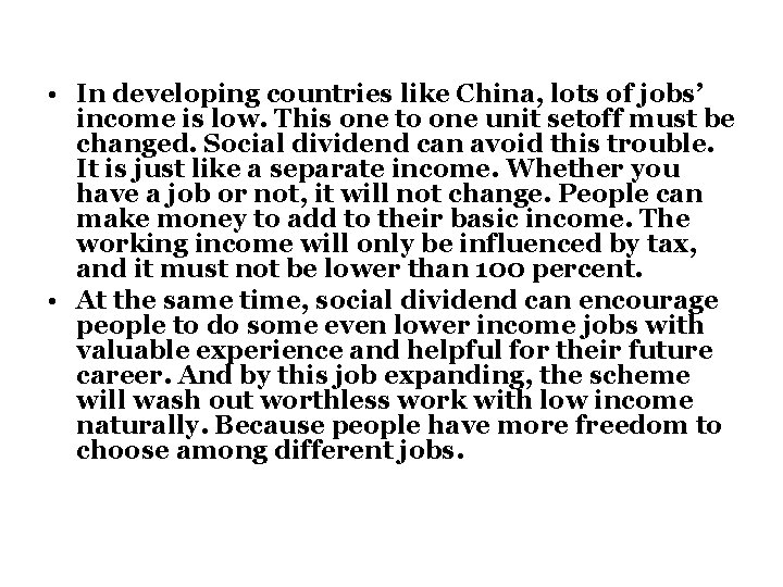  • In developing countries like China, lots of jobs’ income is low. This