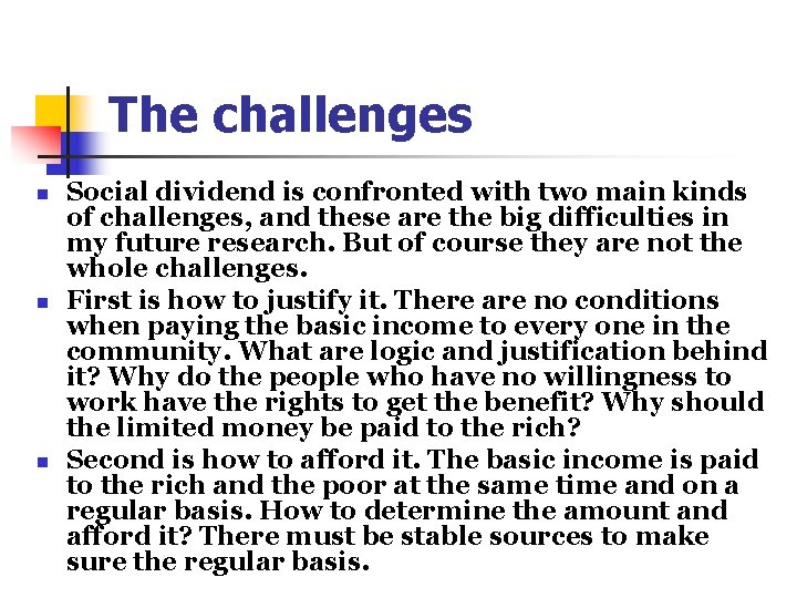 The challenges n n n Social dividend is confronted with two main kinds of
