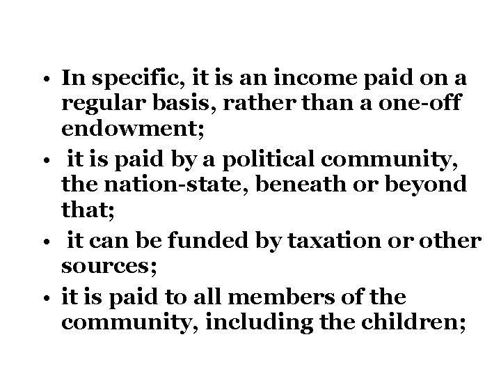  • In specific, it is an income paid on a regular basis, rather