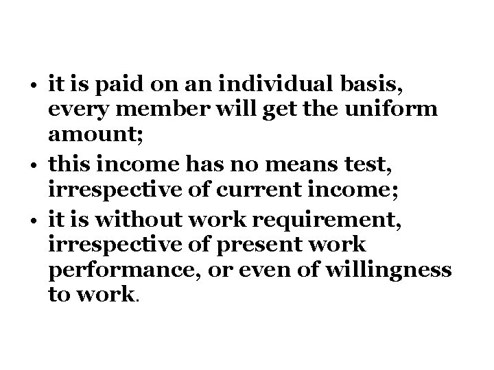  • it is paid on an individual basis, every member will get the