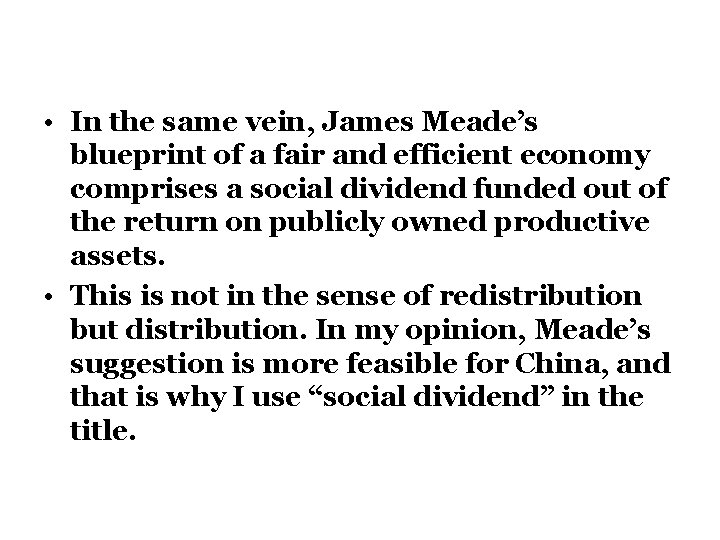  • In the same vein, James Meade’s blueprint of a fair and efficient