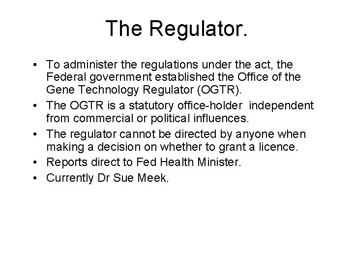The Regulator. • To administer the regulations under the act, the Federal government established