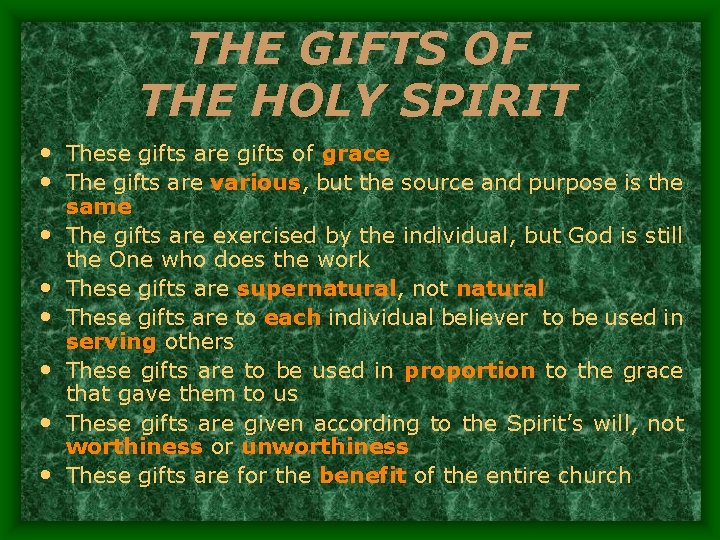 THE GIFTS OF THE HOLY SPIRIT • These gifts are gifts of grace •