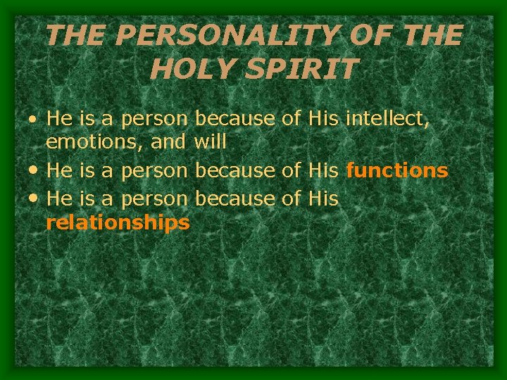 THE PERSONALITY OF THE HOLY SPIRIT • He is a person because of His