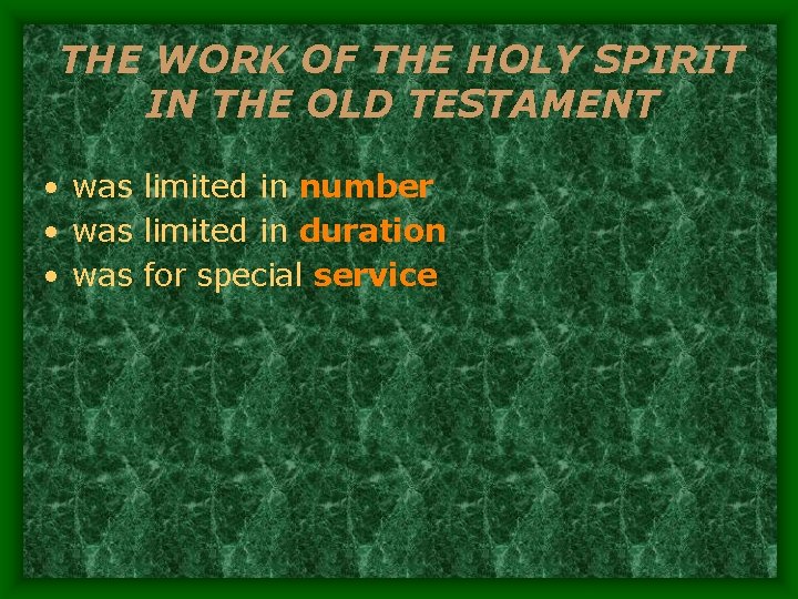 THE WORK OF THE HOLY SPIRIT IN THE OLD TESTAMENT • was limited in