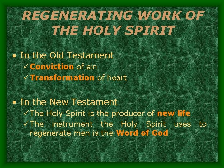 REGENERATING WORK OF THE HOLY SPIRIT • In the Old Testament ü Conviction of