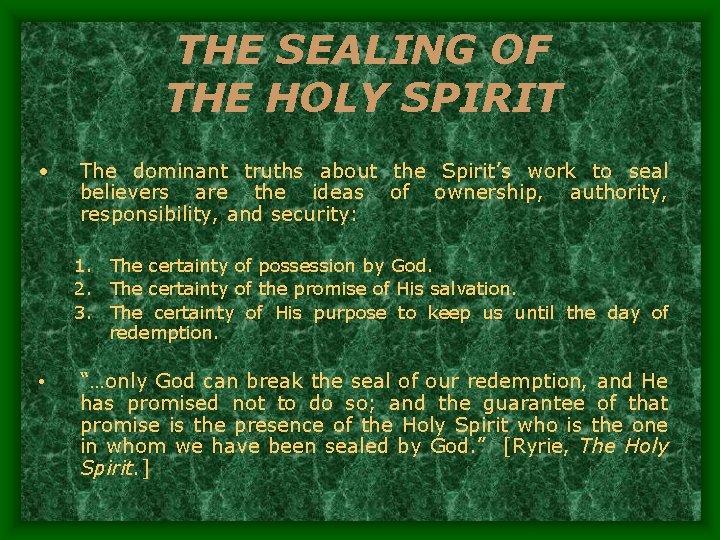 THE SEALING OF THE HOLY SPIRIT • The dominant truths about the Spirit’s work