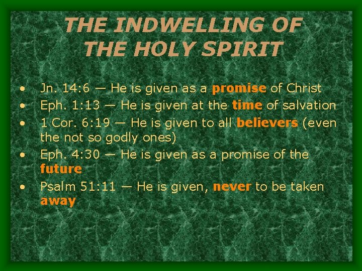 THE INDWELLING OF THE HOLY SPIRIT • • • Jn. 14: 6 — He