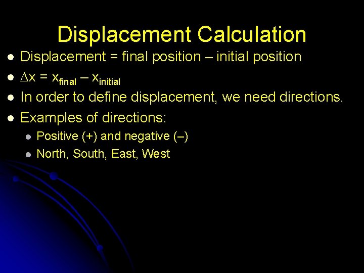 Displacement Calculation l l Displacement = final position – initial position x = xfinal