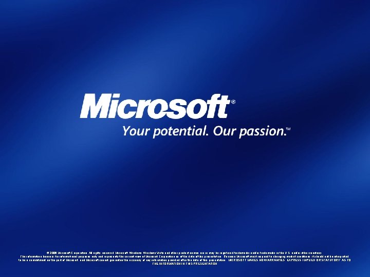 © 2006 Microsoft Corporation. All rights reserved. Microsoft, Windows Vista and other product names