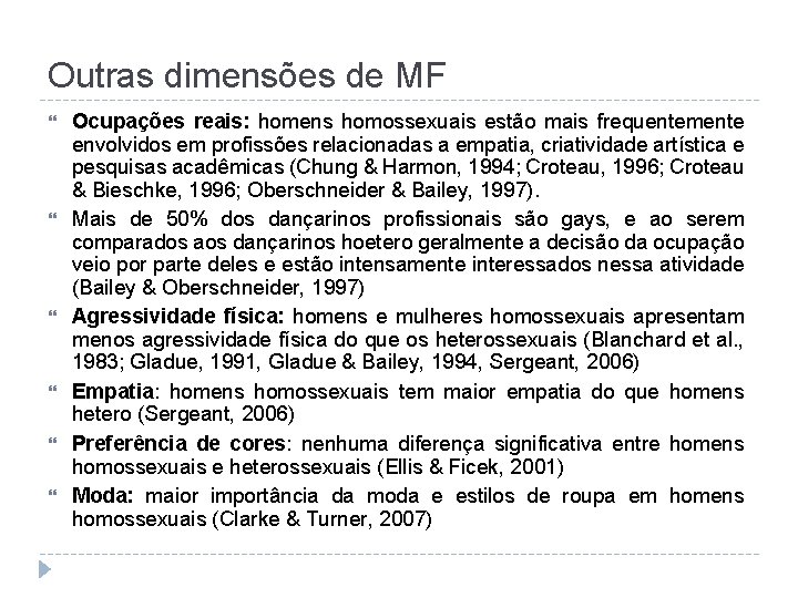 Outras dimensões de MF Ocupações reais: homens homossexuais estão mais frequentemente envolvidos em profissões