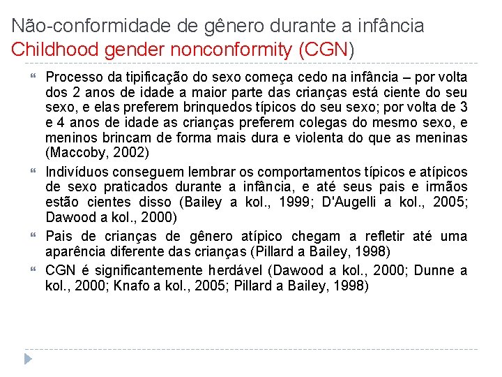 Não-conformidade de gênero durante a infância Childhood gender nonconformity (CGN) Processo da tipificação do