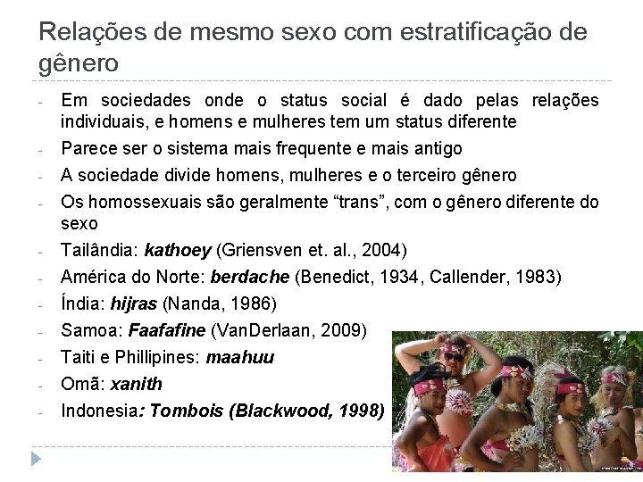 Relações de mesmo sexo com estratificação de gênero - Em sociedades onde o status