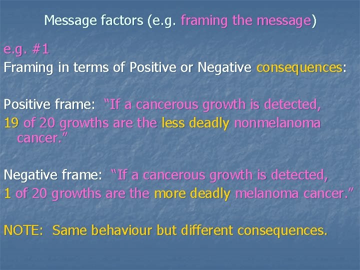 Message factors (e. g. framing the message) e. g. #1 Framing in terms of