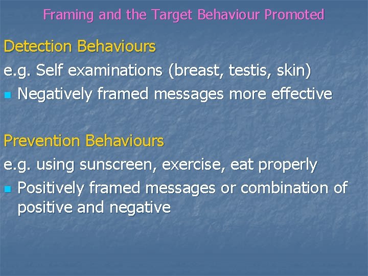 Framing and the Target Behaviour Promoted Detection Behaviours e. g. Self examinations (breast, testis,