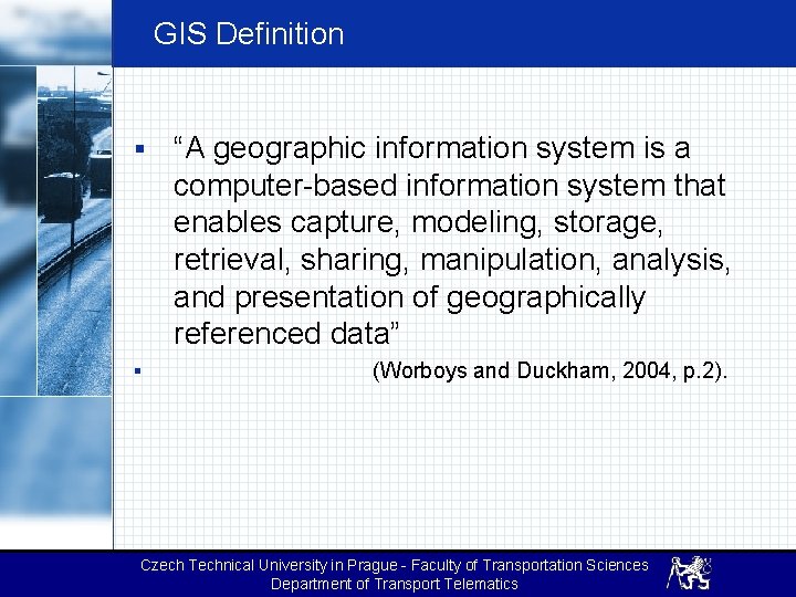 GIS Definition § “A geographic information system is a computer-based information system that enables