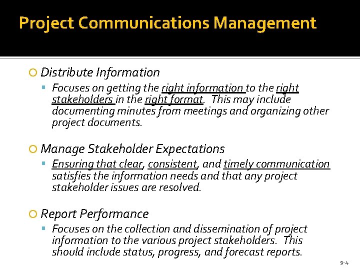 Project Communications Management Distribute Information Focuses on getting the right information to the right
