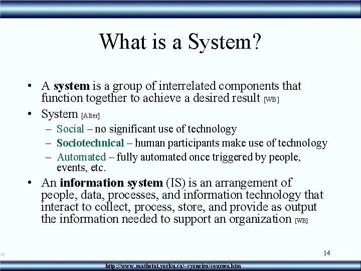 What is a System? • A system is a group of interrelated components that