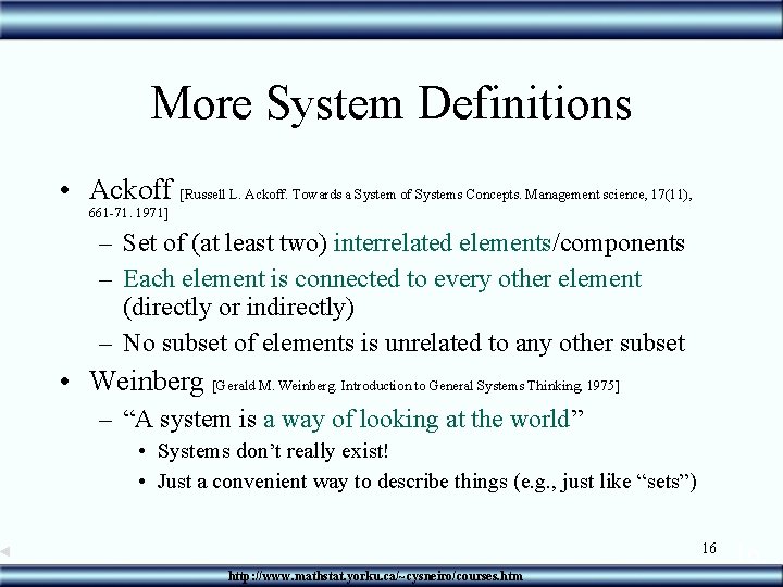 More System Definitions • Ackoff [Russell L. Ackoff. Towards a System of Systems Concepts.