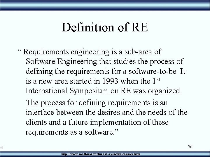 Definition of RE “ Requirements engineering is a sub-area of Software Engineering that studies