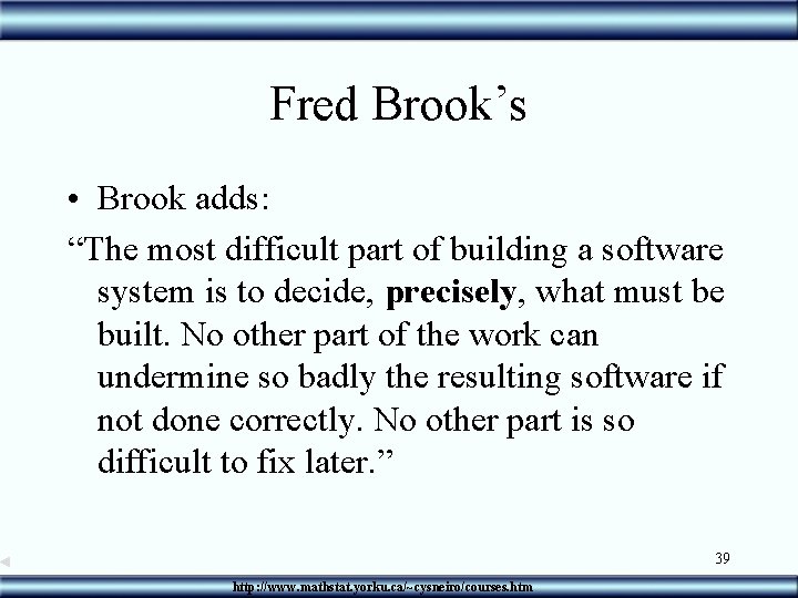 Fred Brook’s • Brook adds: “The most difficult part of building a software system