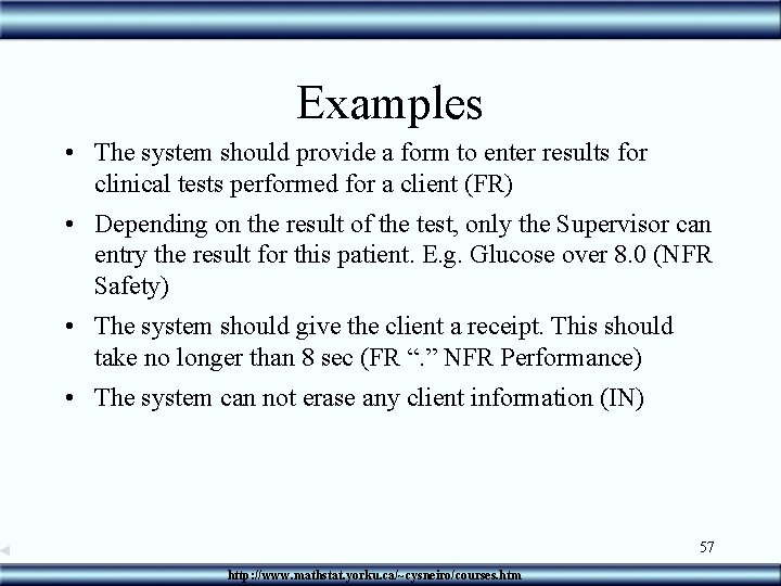 Examples • The system should provide a form to enter results for clinical tests