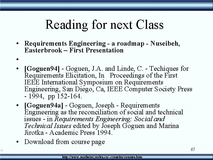 Reading for next Class • Requirements Engineering - a roadmap - Nuseibeh, Easterbrook –