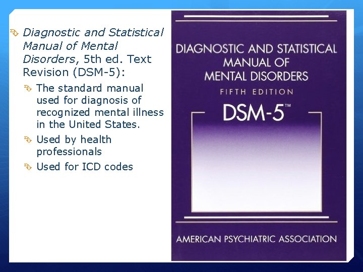  Diagnostic and Statistical Manual of Mental Disorders, 5 th ed. Text Revision (DSM-5):