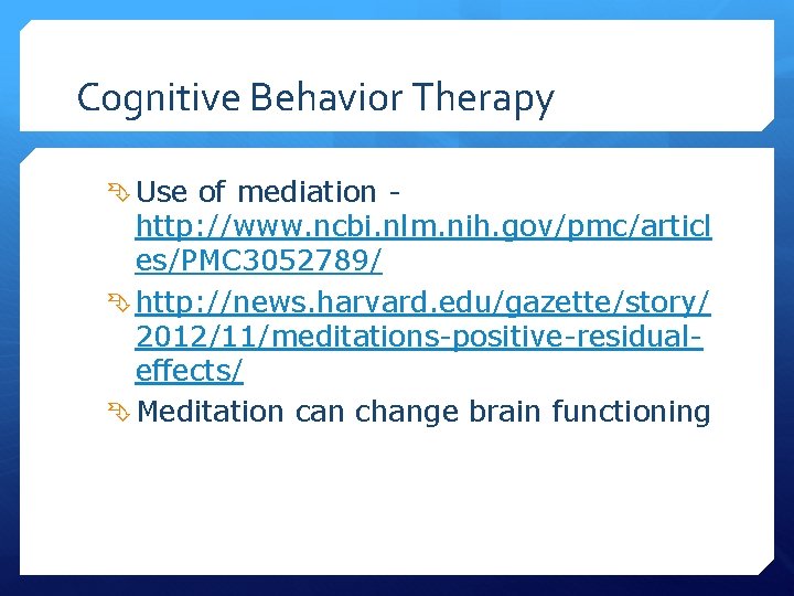 Cognitive Behavior Therapy Use of mediation - http: //www. ncbi. nlm. nih. gov/pmc/articl es/PMC