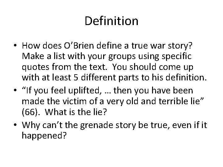 Definition • How does O’Brien define a true war story? Make a list with