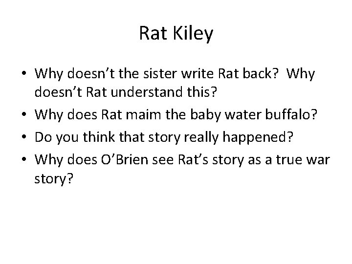 Rat Kiley • Why doesn’t the sister write Rat back? Why doesn’t Rat understand