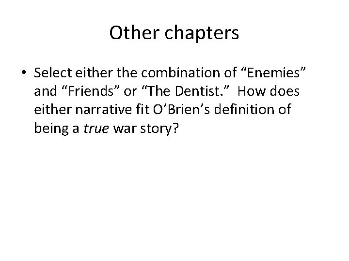 Other chapters • Select either the combination of “Enemies” and “Friends” or “The Dentist.