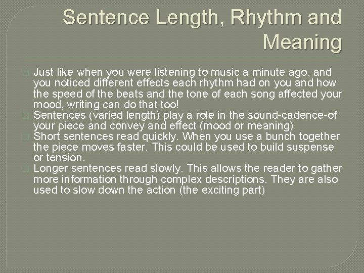 Sentence Length, Rhythm and Meaning � � Just like when you were listening to Sentence Length, Rhythm and Meaning � � Just like when you were listening to