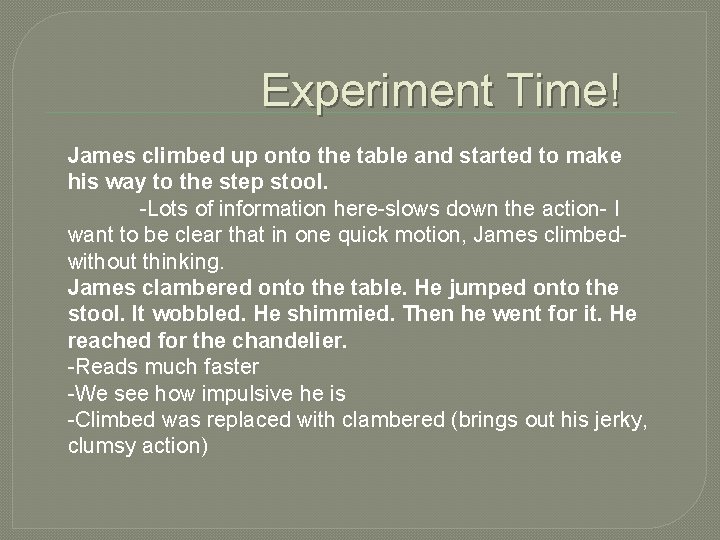 Experiment Time! James climbed up onto the table and started to make his way Experiment Time! James climbed up onto the table and started to make his way