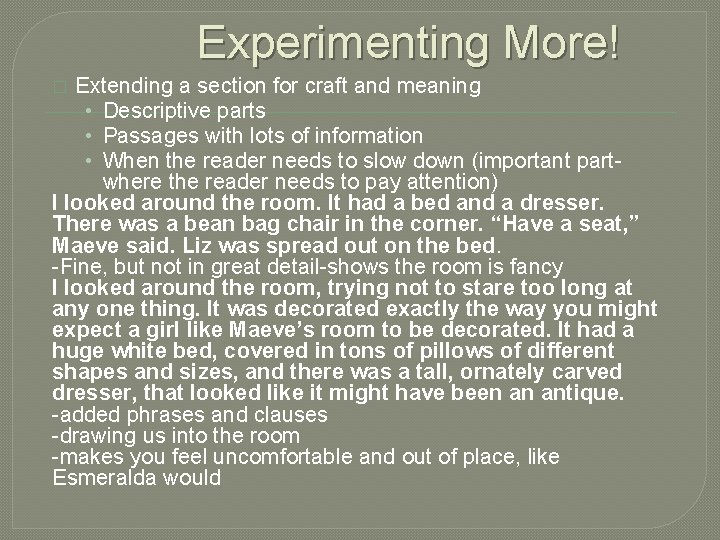 Experimenting More! Extending a section for craft and meaning • Descriptive parts • Passages Experimenting More! Extending a section for craft and meaning • Descriptive parts • Passages