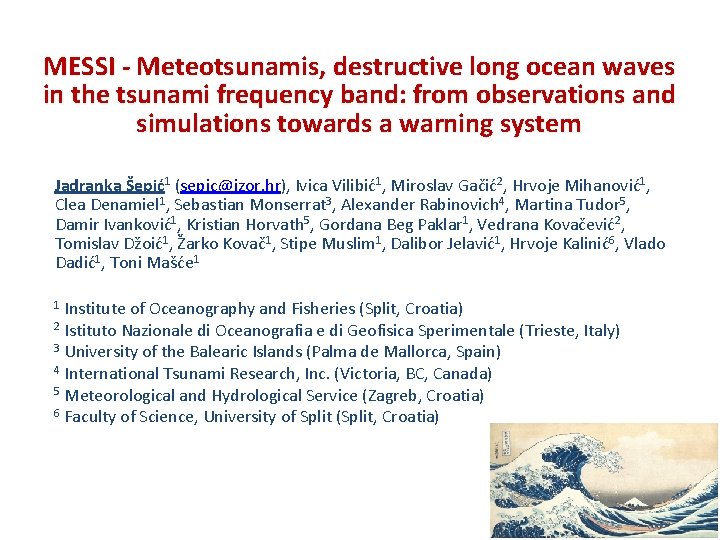 MESSI - Meteotsunamis, destructive long ocean waves in the tsunami frequency band: from observations