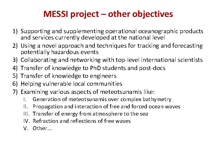 MESSI project – other objectives 1) Supporting and supplementing operational oceanographic products and services