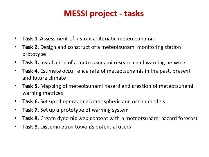 MESSI project - tasks • Task 1. Assessment of historical Adriatic meteotsunamis • Task