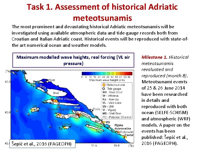 Task 1. Assessment of historical Adriatic meteotsunamis The most prominent and devastating historical Adriatic