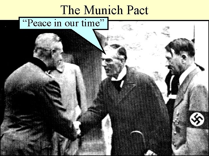 The Munich Pact “Peace in our time” 