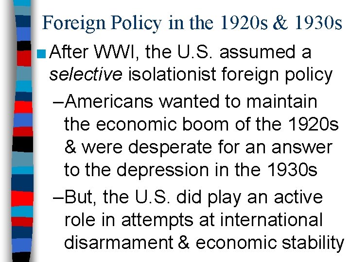 Foreign Policy in the 1920 s & 1930 s ■ After WWI, the U.