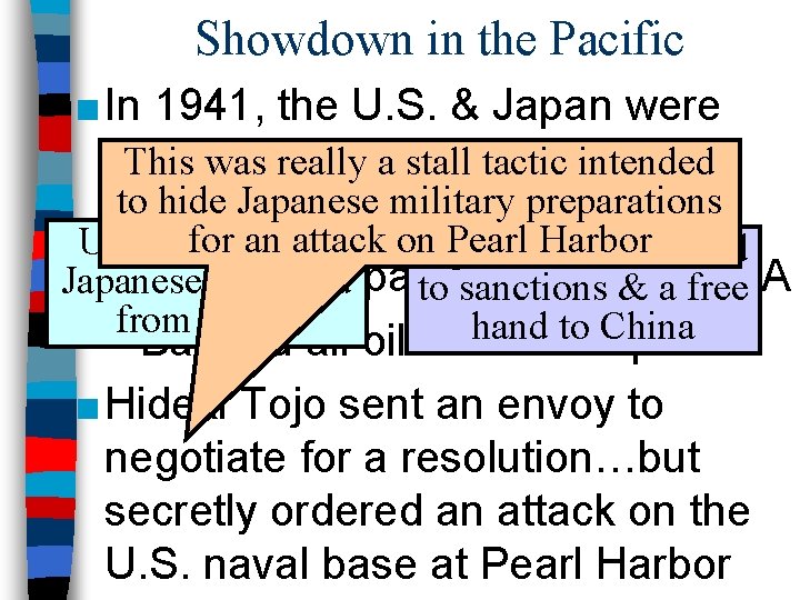 Showdown in the Pacific ■ In 1941, the U. S. & Japan were unable