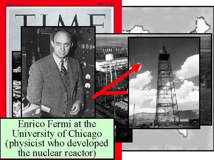Enrico Fermi at the University of Chicago (physicist who developed the nuclear reactor) 