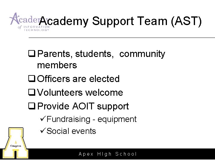 Academy Support Team (AST) q Parents, students, community members q Officers are elected q Academy Support Team (AST) q Parents, students, community members q Officers are elected q