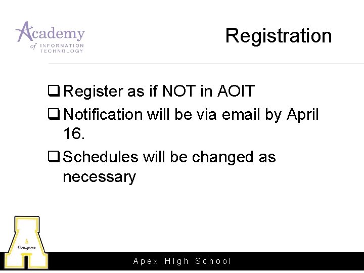 Registration q Register as if NOT in AOIT q Notification will be via email Registration q Register as if NOT in AOIT q Notification will be via email