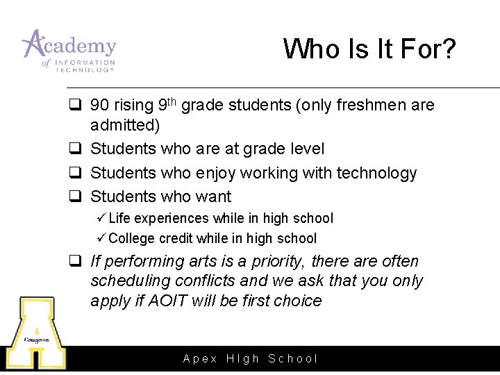 Who Is It For? q 90 rising 9 th grade students (only freshmen are Who Is It For? q 90 rising 9 th grade students (only freshmen are