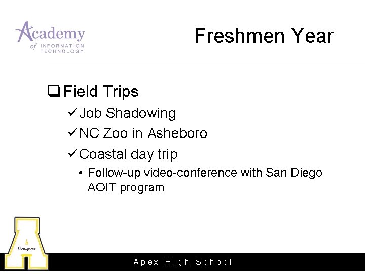 Freshmen Year q Field Trips üJob Shadowing üNC Zoo in Asheboro üCoastal day trip Freshmen Year q Field Trips üJob Shadowing üNC Zoo in Asheboro üCoastal day trip