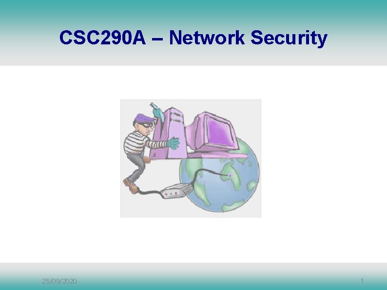 CSC 290 A – Network Security 25/09/2020 1 